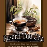 Pu-erh Tuo Cha tea flyer highlighting earthy flavor profile and compact tea cakes